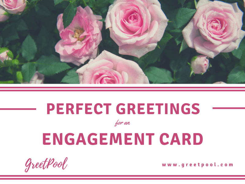 perfect greetings for an engagment card greetpool group greeting cards