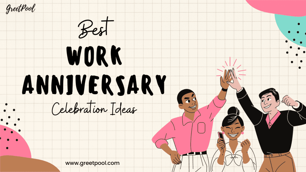 30+ Best Work Anniversary Celebration Ideas [2024]