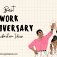 30+ Best Work Anniversary Celebration Ideas [2024]