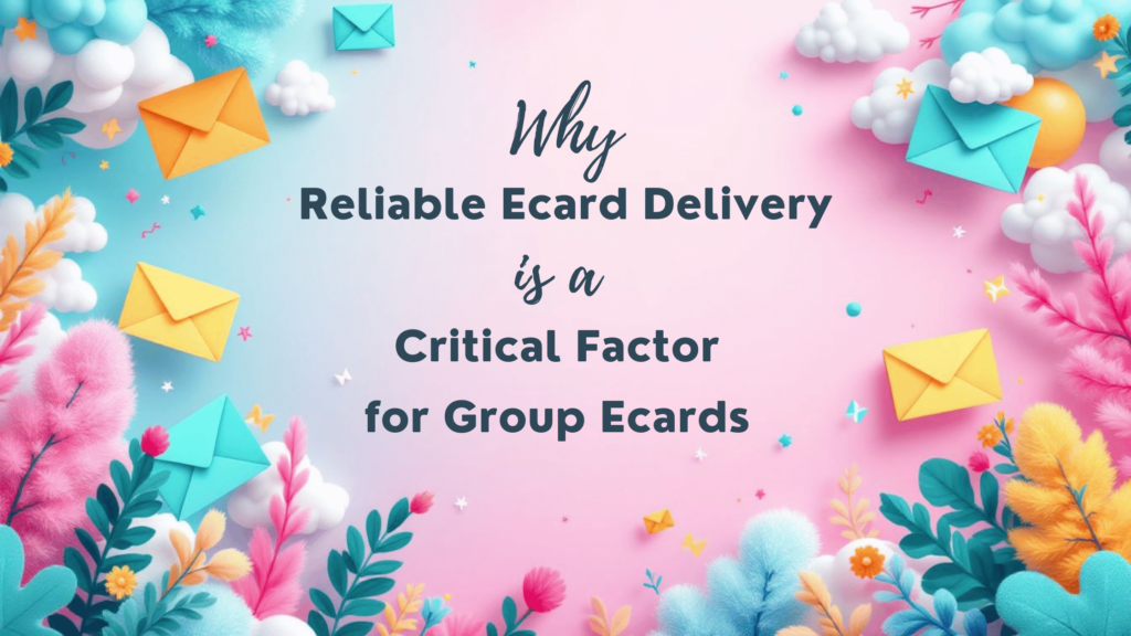 Importance of Reliable Ecard Delivery Blog Cover